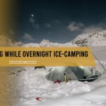 Tips for Fishing While Overnight Ice Camping